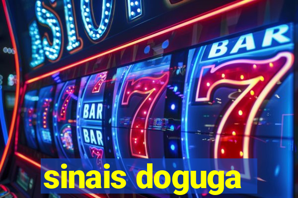 sinais doguga